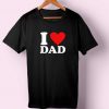 I Love Dad T-shirt