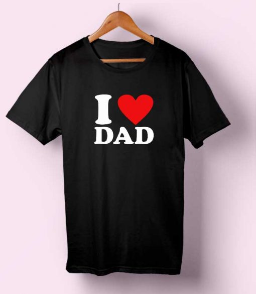 I Love Dad T-shirt