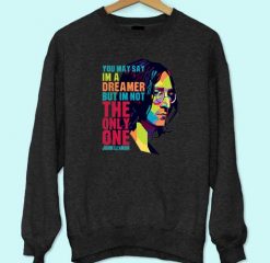 John Lennon Quote Sweatshirt