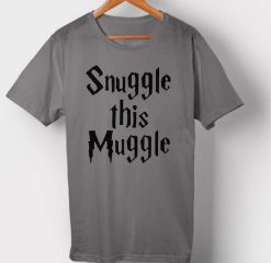 Snuggle This Muggle T-shirt