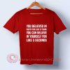 You Believed in Santa T-shirt