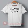 Blowjob Queen T-shirt