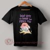 Don't Bite the Hands That Feeds You T-shirt