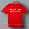Immigrant Make America Great T-shirt