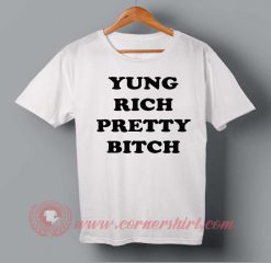 Yung Rich Pretty Bitch T-shirt