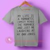 My Life Is a Romantic T-shirt