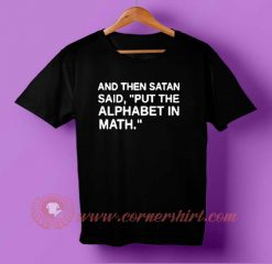 And Than Satan Said Custom Design T shirts