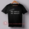 Attention, My music My Rules T-shirt