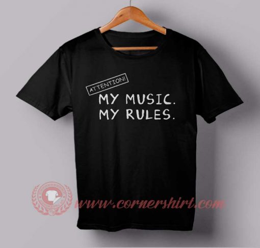 Attention, My music My Rules T-shirt