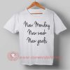 New Monday New Week New Goal T-shirt