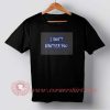 I Don't Brother You T Buy T shirt I Don't Brother You T shirt For Men and Womenshirt
