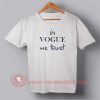 Cheap In Vogue We Trust Custom Design T shirts