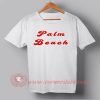 Cheap Palm Beach Custom Design T shirts