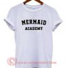 Buy Best T shirt Mermaid Academy T shirt For Men and Women