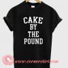 Cake By The Pound Custom Design T shirts