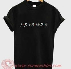 Friends TV Show Custom Design T shirt