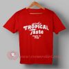 Geds Tropical Taste Custom Design T shirts
