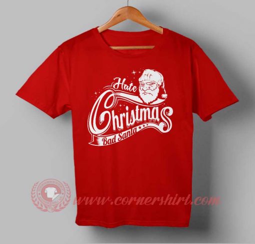 Hate Christmas Bad Santa Custom Design T shirts