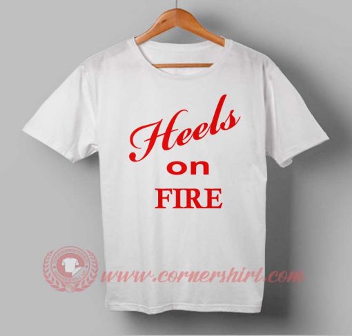 Heels On Fire Custom Design T shirts