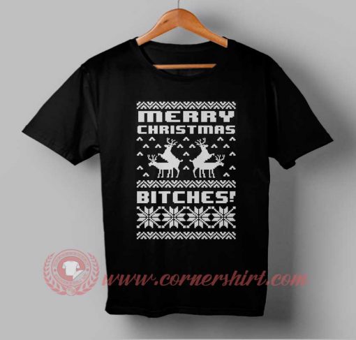 Merry Christmas Bitches Custom Design T shirts