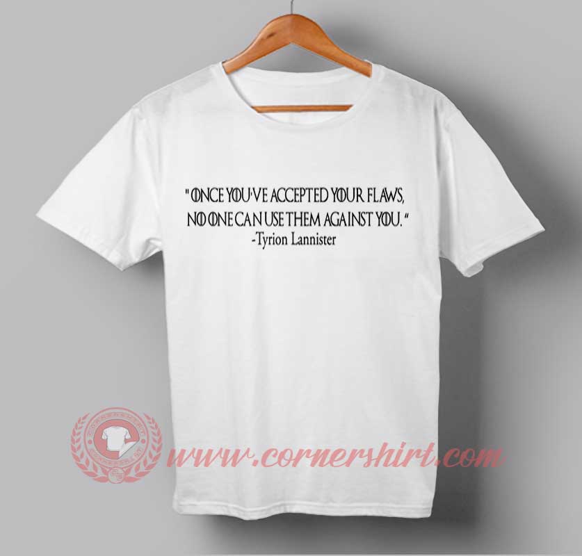Tyrion Lannister Quotes Custom Design T shirts. Custom Shirt Design