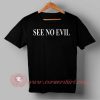 See No Evil Custom Design T shirts