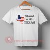 Stand With Texas T shirt