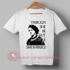 Though She Be But Little Arya Stark Quotes Custom Design T shirts