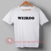Weirdo Custom Design T shirts