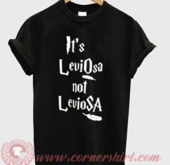 Its Leviosa Not Leviosa T shirt