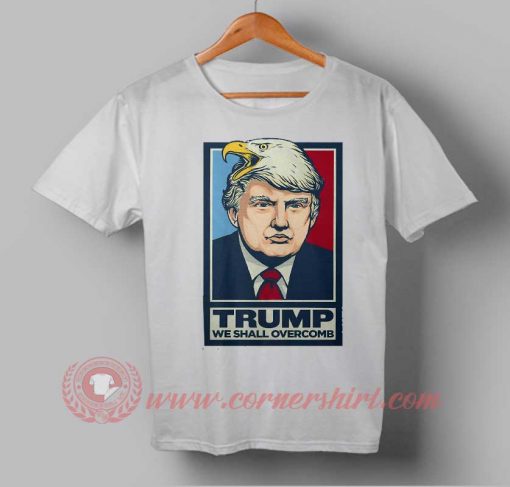 Trump We Shall Overcomb T shirt