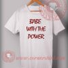 Cheap Custom Made Babe With The Power Quotes T shirts