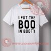 I Put The Boo In The Booty T shirt