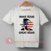 Make Texas Great Again T shirt