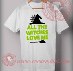 Witches Love Me Halloween T shirt
