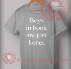 Boys In Books Are Just Better T shirt