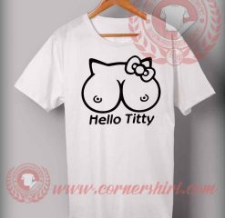 Hello Titty T shirt