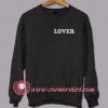 Lover Quotes Sweatshirt