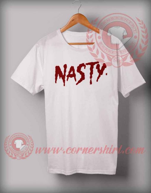 Cheap Custom Made Nasty Quotes T shirt