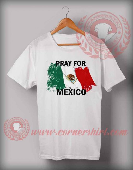 Pray For Mexico T shirt