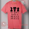 Its Just A Bunch Of Hocus Pocus T Shirt