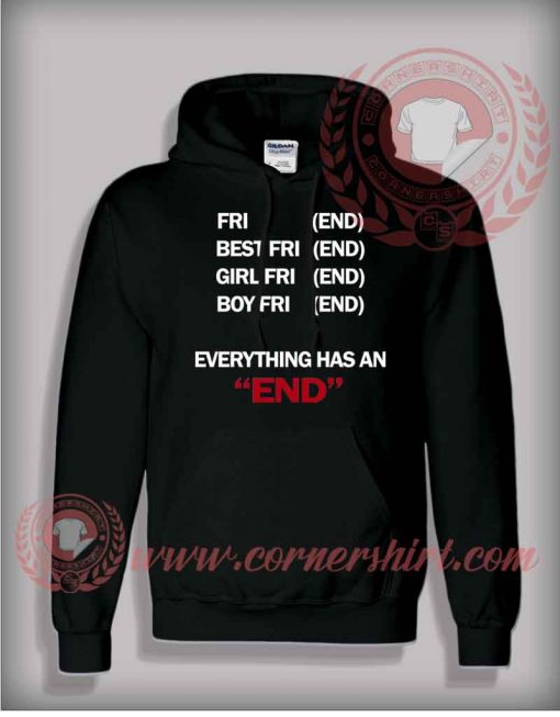 Everything Has An End Pullover Hoodie