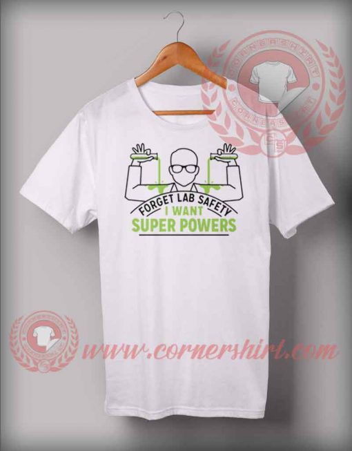 Forget Lab Safety T Shirt