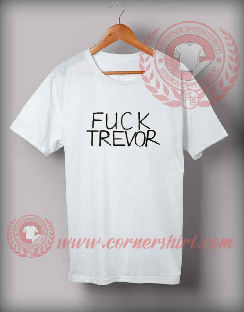 Fuck Trevor T shirt