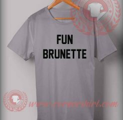 Fun Brunette T shirt