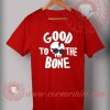 Good To The Bone Halloween T Shirt