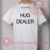 Hug Dealer T shirt