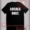 Locals Only T shirt