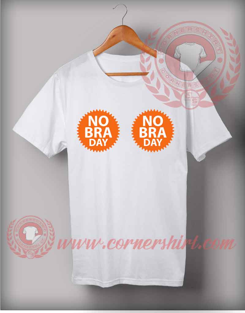 No Bra Day T shirt