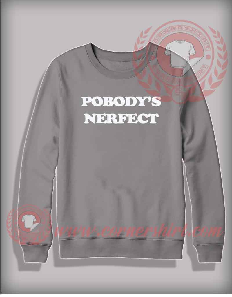 Pobody's Nerfect Sweatshirt